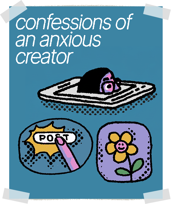 confessions of an anxious creator